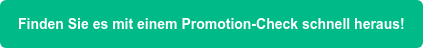 Finden Sie es mit einem Promotion-Check schnell heraus!