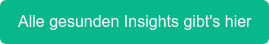 Alle gesunden Insights gibt's hier