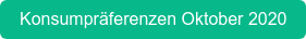 Konsumpräferenzen Oktober 2020