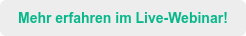 Mehr erfahren im Live-Webinar!