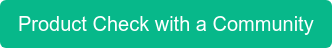 Product Check with a Community