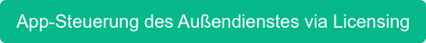 App-Steuerung des Außendienstes via Licensing