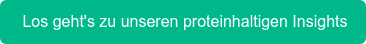 Los geht's zu unseren proteinhaltigen Insights