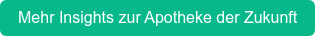 Mehr Insights zur Apotheke der Zukunft