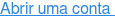 Abrir uma conta 