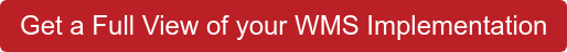 Get a Full View of your WMS Implementation