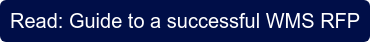 Read: Guide to a successful WMS RFP