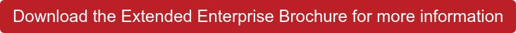 Download the Extended Enterprise Brochure for more information