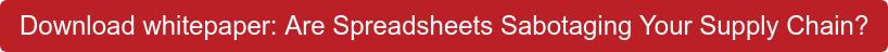 Download whitepaper: Are Spreadsheets Sabotaging Your Supply Chain?