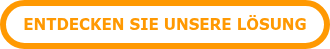 ENTDECKEN SIE UNSERE LÖSUNG