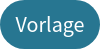 Vorlage