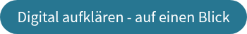 Digital aufklären - auf einen Blick