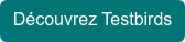 Découvrez Testbirds