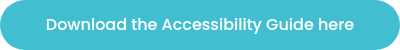 Download the Accessibility Guide here 