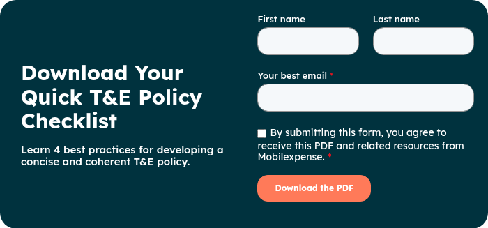 Download Your Quick T&E Policy Checklist   Learn 4 best practices for developing a concise and coherent T&E policy.