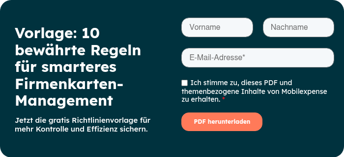 Vorlage: 10 bewährte Regeln für smarteres Firmenkarten-Management   Jetzt die gratis Richtlinienvorlage für mehr Kontrolle und Effizienz sichern.