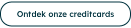 <p data-local-id="0e2d9a2b77f8" data-prosemirror-content-type="node" data-prosemirror-node-name="paragraph" data-prosemirror-node-block="true" data-pm-slice="1 1 ["table",{"displayMode":null,"isNumberColumnEnabled":false,"layout":"center","localId":"3c6cb0ede6f8","width":916,"__autoSize":false},"tableRow",{"localId":"7f1befa1-4060-4bfc-8779-f50c83ea7123"},"tableCell",{"colspan":1,"rowspan":1,"colwidth":[188],"background":null,"localId":"349327d1-8b46-4381-90e0-79999c43d0dd"}]">Ontdek onze creditcards</p>