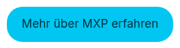 <span style="color: #00323e;">Mehr über MXP erfahren</span>