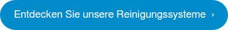 Entdecken Sie unsere Reinigungssysteme