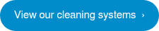 View our cleaning systems