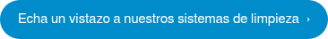 Echa un vistazo a nuestros sistemas de limpieza