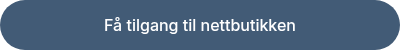 Få&nbsp;tilgang til nettbutikken