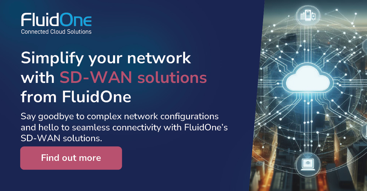 Simplify your network with SD WAN solutions from FluidOne