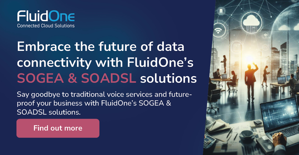 Embrace the future of data connectivity with FluidOne SOGEA & SOADSL solutions
