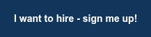 I want to hire - sign me up!