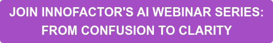 JOIN INNOFACTOR'S AI WEBINAR SERIES: FROM CONFUSION TO CLARITY