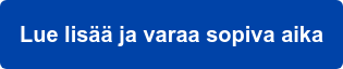 Lue lisää ja varaa sopiva aika