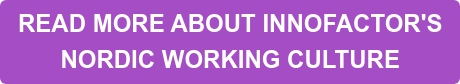 READ MORE ABOUT INNOFACTOR'S  NORDIC WORKING CULTURE