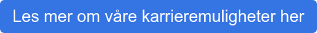 Les mer om våre karrieremuligheter her