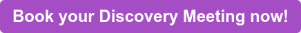 Book your Discovery Meeting now!