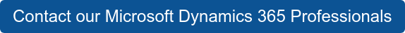 Contact our Microsoft Dynamics 365 Professionals
