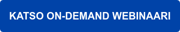 KATSO ON-DEMAND WEBINAARI