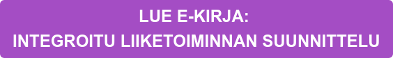 LUE E-KIRJA:&nbsp;  INTEGROITU LIIKETOIMINNAN SUUNNITTELU