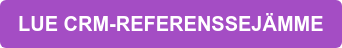 LUE CRM-REFERENSSEJÄMME