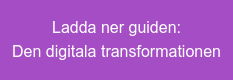 Ladda ner guiden: Den digitala transformationen