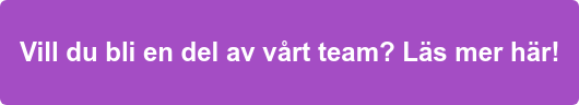 Vill du bli en del av vårt team? Läs mer här!