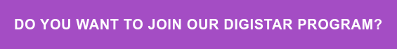 DO YOU WANT TO JOIN OUR DIGISTAR PROGRAM?