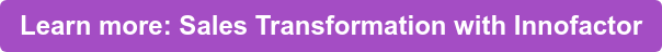 Learn more: Sales Transformation with Innofactor