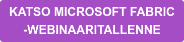 KATSO MICROSOFT FABRIC -WEBINAARITALLENNE
