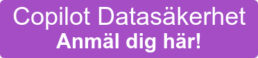 Copilot Datasäkerhet  Anmäl dig här!