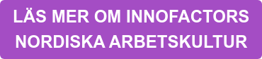LÄS MER OM INNOFACTORS NORDISKA ARBETSKULTUR