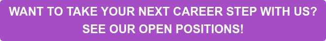 WANT TO TAKE YOUR NEXT CAREER STEP WITH US?   SEE OUR OPEN POSITIONS!