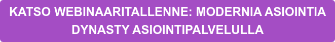 KATSO WEBINAARITALLENNE: MODERNIA ASIOINTIA DYNASTY ASIOINTIPALVELULLA