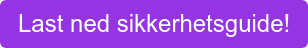 Last ned sikkerhetsguide!