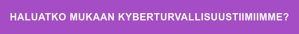 Haluatko mukaan kyberturvallisuustiimiimme?