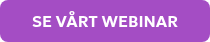 SE VÅRT WEBINAR